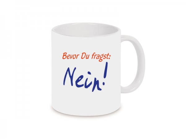 Bevor DU fragst: Nein! Becher